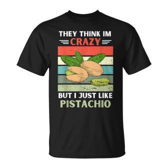 Vintage Creen Que Estoy Loco Pero Me Gusta El Amante Del Pistacho Camiseta unisex - Regaloses
