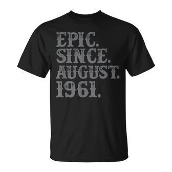 Vintage Epic Desde Agosto 1961 Año De Nacimiento Original Legendary Camiseta unisex - Regaloses
