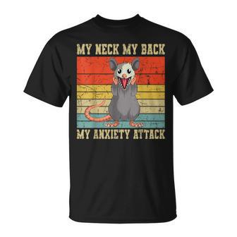 Vintage My Neck My Back My Anxiety Attack Possum Opossum T-Shirt - Monsterry DE