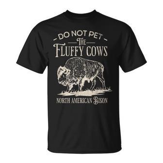 Vintage Do Not Pet The Fluffy Cows North American Bison T-Shirt - Monsterry UK