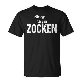 With Virtual Zockerliebe Mir Egal Ich Geh Zocken T-Shirt - Seseable