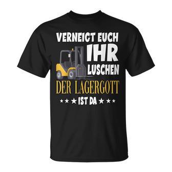 Vneigt Euch Ihr Luschen Der Lagergott Ist Da S T-Shirt - Seseable