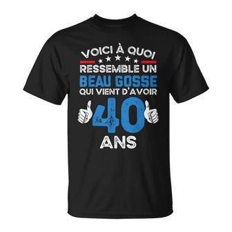 Voici À Quoi Ressemble Un Beau Gosse Anniv 40 Ans Humour T-Shirt - Cadeauxyz