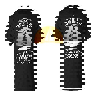 Voilier Marin Cadeau Je Peux Pas J'ai Voilier T-Shirt - Cadeauxyz