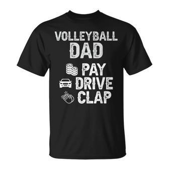 Volleyball Dad Pay Drive Clap Dad Of A Volleyball Player Dad T-Shirt - Seseable