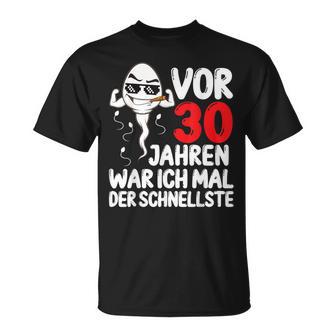 Vor 30 Jahren War Ich Mal Der Fastelste 30Th Birthday T-Shirt - Seseable