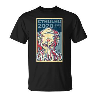 Vote Cthulhu For President 2020 No Live Matter Octopus T-Shirt - Monsterry DE