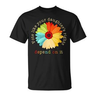 Vote Like Your Daughters Rights Depend On It T-Shirt - Monsterry DE