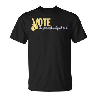 Vote Like Your Rights Depend On It T-Shirt - Monsterry DE