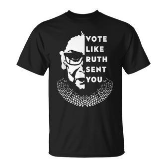 Vote Like Ruth Sent You Feminist T-Shirt - Monsterry