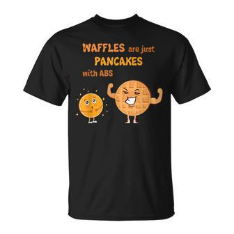 Waffles Are Just Pancakes With Abs Breakfast T T-Shirt - Monsterry