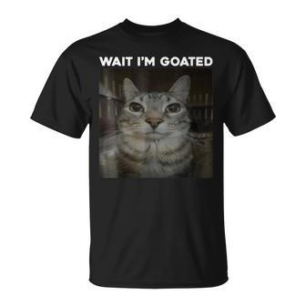 Wait I'm Goated Cat Humor Meme T-Shirt | Mazezy