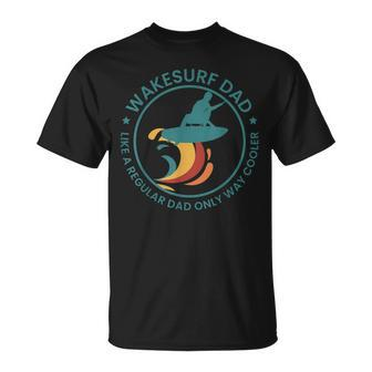 Wakesurf Dad Wakeboard Wakeboarding Wakeboarder Surfing T-Shirt - Monsterry UK