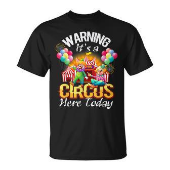 Warning It's A Circus Here Today Carnival Birthday Party T-Shirt - Monsterry