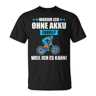 Warum Ich Ohne Akku Fahre: Berge T-Shirt für Radfahrer - Seseable