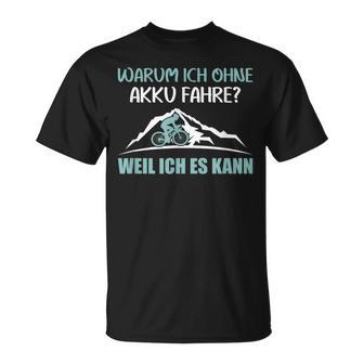 Warum Ich Ohne Akku Fahre Weil Ich Es Kann Cycling S T-Shirt - Seseable