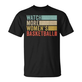 Watch More Women's Basketball T-Shirt - Monsterry AU
