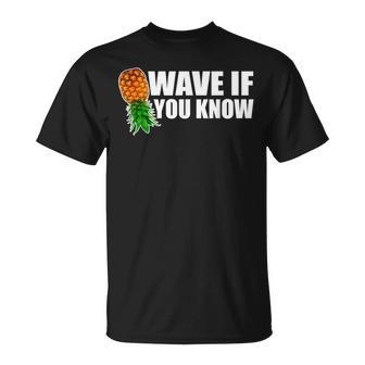 Wave If You Know Upside Down Pineapple T-Shirt - Monsterry