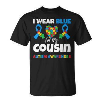 I Wear Blue For My Cousin Autism Awareness Support T-Shirt - Seseable