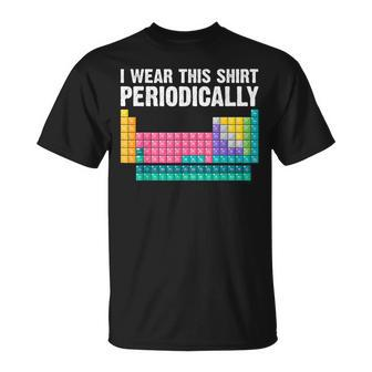 I Wear This Periodically Periodic Table Chemistry Pun T-Shirt - Thegiftio UK
