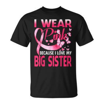I Wear Pink For My Big Sister Breast Cancer Awareness T-Shirt - Monsterry DE