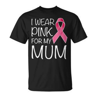 I Wear Pink For My Mum Pink Ribbon Breast Cancer Awareness T-Shirt - Thegiftio UK
