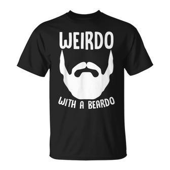 Weirdo With A Beardo Beard Quotes With Beards T-Shirt - Monsterry