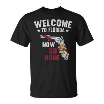 Welcome To Florida Now Go Home Florida Map Flag T-Shirt - Thegiftio UK