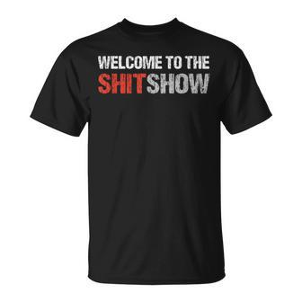 Welcome To The Shit Show Vulgar Profanity Adult Humor T-Shirt - Monsterry