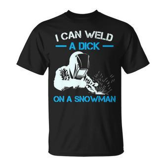 I Can Weld A Dick A Snowman Welder T-Shirt | Mazezy AU