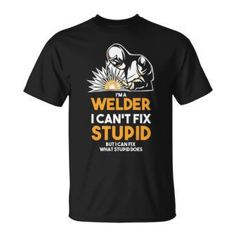 I Am A Welder I Cannot Fix Stupid T-Shirt | Mazezy