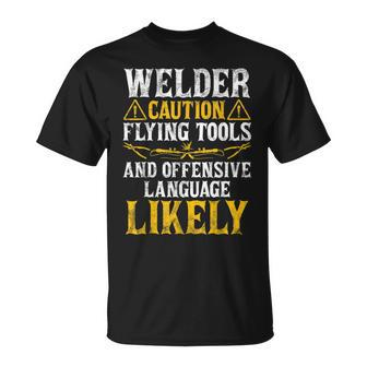 Welder Caution Welder Welding Dad Father's Day T-Shirt - Monsterry