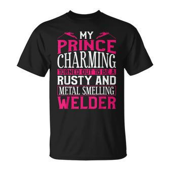 Welder Welding Girlfriend Vintage My Prince Charming Turned T-Shirt - Monsterry AU