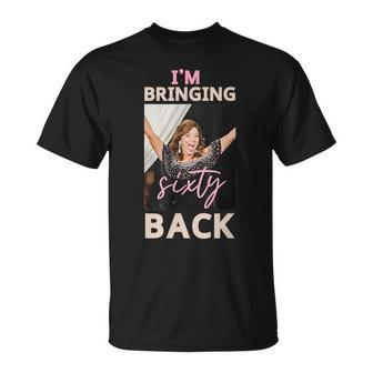 Wendys Im Bringing Sixty Back Birthday T-Shirt | Mazezy