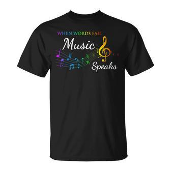 When Words Fail Music Speaks Great Music Quote Music Lover T-Shirt - Monsterry CA