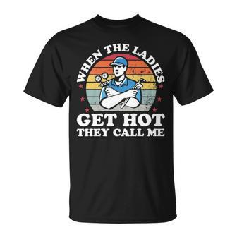 When Ladies Get Hot They Call Me Hvac Technician T-Shirt | Mazezy AU