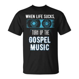 When Life Sucks Turn Up The Christian Music Gospel T-Shirt - Monsterry CA