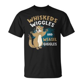 Whiskers Wiggles And Weasel Giggles For Weasel Lovers T-Shirt - Monsterry CA