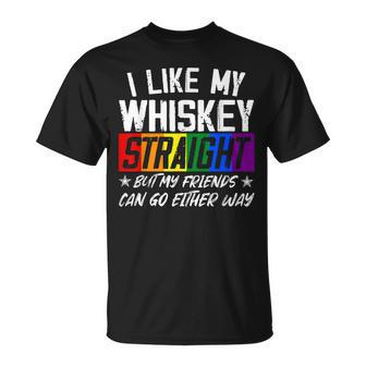 I Like My Whiskey Straight Friends Lgbtq Gay Pride Proud T-Shirt - Monsterry AU