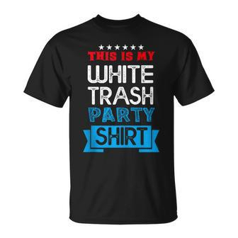 This Is My White Trash Party Quotes Sayings Humor Joke T-Shirt - Monsterry UK