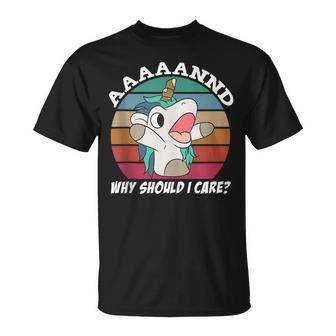 And Why Should I Care Sarcastic Unicorn T-Shirt - Monsterry