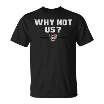 Why Not Us T-Shirt | Mazezy
