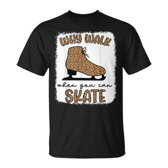 Why Walk When You Can Skate Ice Skating Figure Skater Girls T-Shirt - Monsterry AU