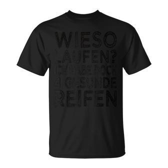 Wieso Laufen Ich Habe Aber 4 Gesunde Reifen Fahrenheit Gray T-Shirt - Seseable