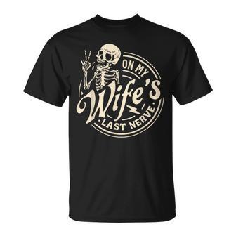 On My Wife's Last Nerve Skeleton T-Shirt | Seseable UK