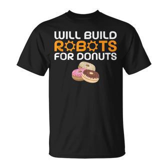 Will Build Robots For Donuts Lover Robotics T-Shirt - Monsterry CA