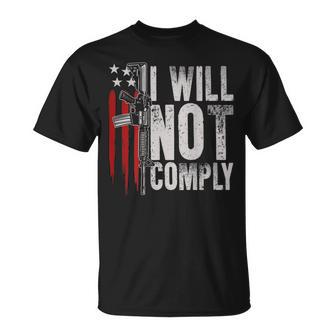 I Will Not Comply Ar-15 American Flag Gun Rights On Back T-Shirt - Monsterry UK