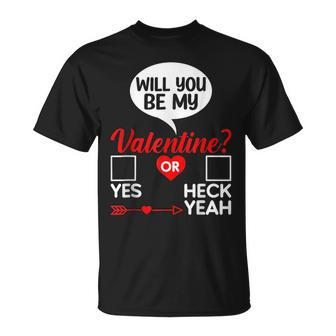 Will You Be My Valentine Yes Or Heck Yeah T-Shirt - Monsterry UK