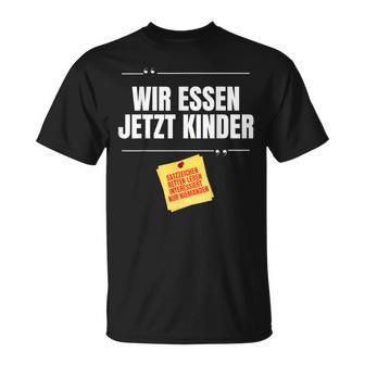 Wir Essen Jetzt Kinder Punctuation Mark Save Life T-Shirt - Seseable