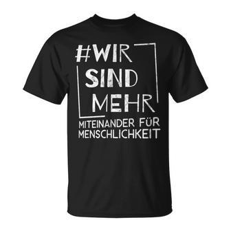 Wirsind Mehr Miteinander Für Menschheit Anti-Hass T-Shirt - Seseable